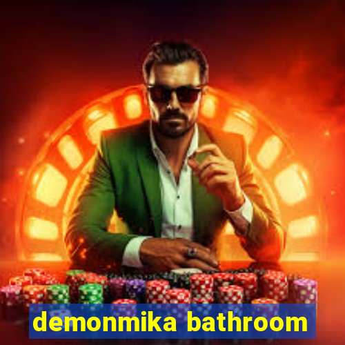 demonmika bathroom